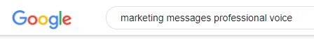 Google search search results bar marketing messages professional voice google search